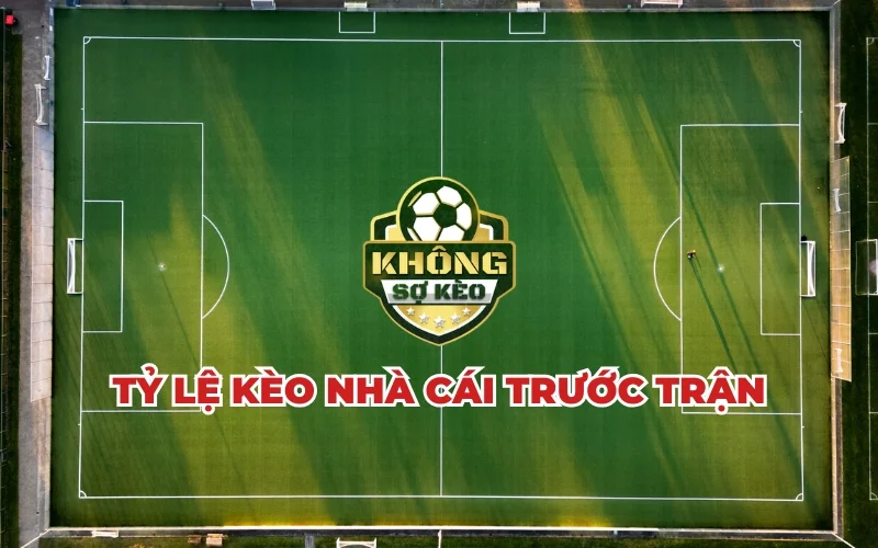 ty-le-keo-nha-cai-truoc-tran